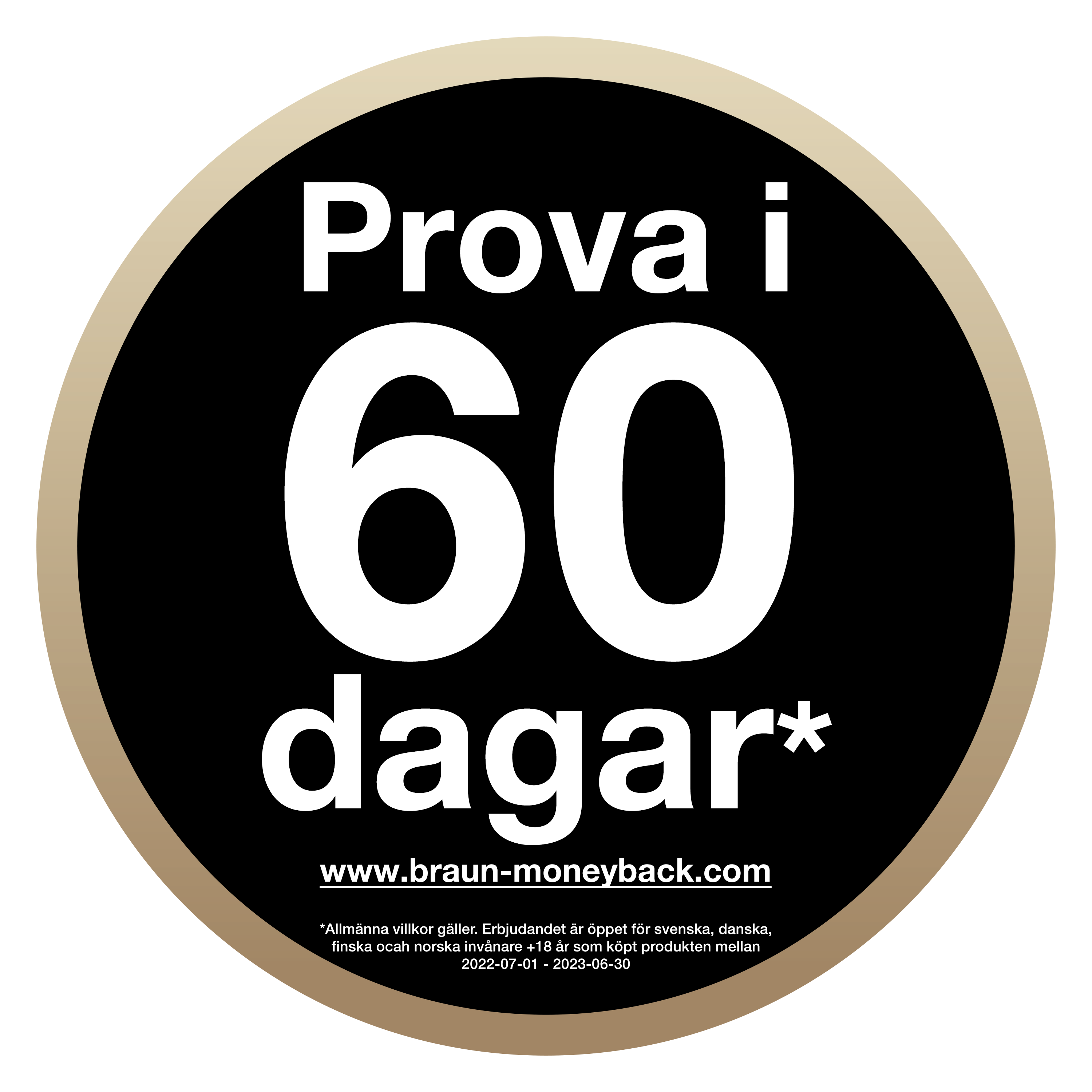 Helt nöjd eller få pengarna tillbaka! Villkor och bestämmelser gäller.