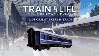 Train Life - 1920's Orient-Express Train - PC Windows