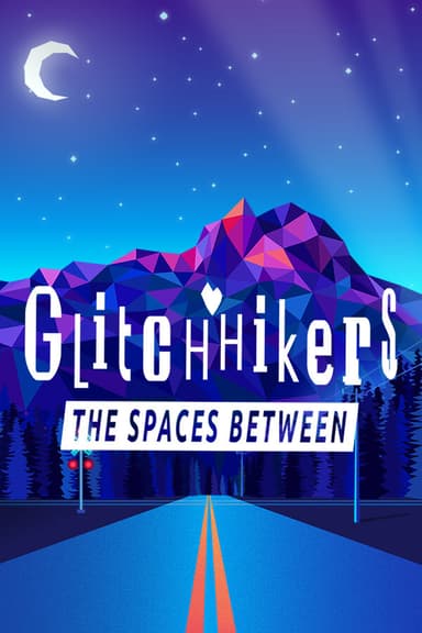 Glitchhikers: The Spaces Between - PC Windows,Mac OSX