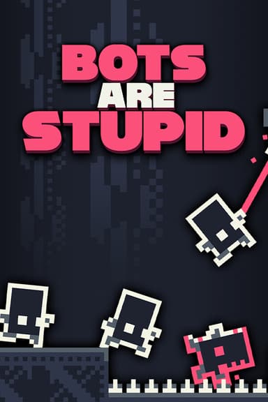 Bots Are Stupid - PC Windows,Mac OSX,Linux