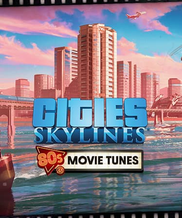 Cities: Skylines - 80's Movies Tunes - PC Windows,Mac OSX,Linux