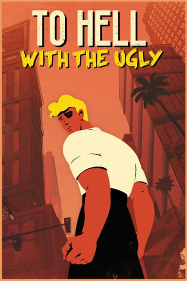 To Hell With The Ugly - PC Windows,Mac OSX,Linux