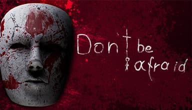 Don't Be Afraid - PC Windows