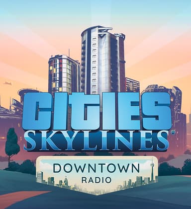 Cities: Skylines - Downtown Radio - PC Windows,Mac OSX,Linux