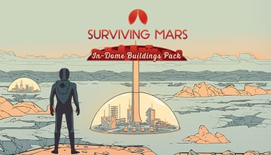 Surviving Mars: In-Dome Buildings Pack - PC Windows,Mac OSX,Linux