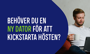 Toppbanner med texten Behöver du en ny dator för att kickstarta hösten?