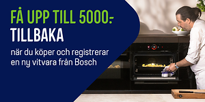 Få upp till 5000 kr tillbaka när du köper och registrerar en ny vitvara från Bosch